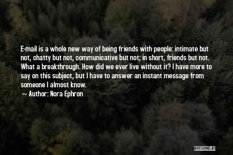 To New Friends Quotes By Nora Ephron