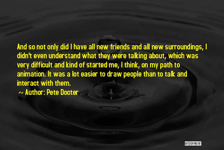 To New Friends Quotes By Pete Docter