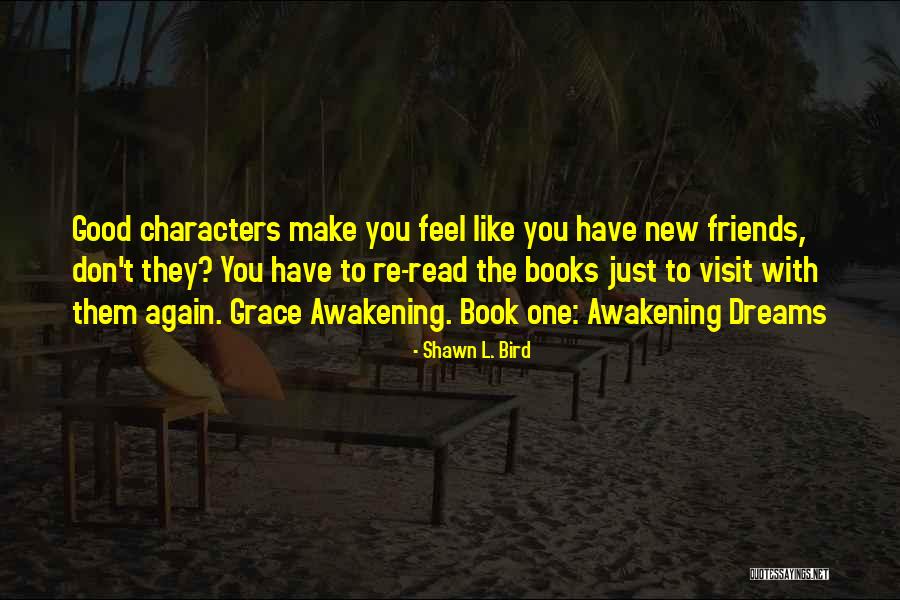 To New Friends Quotes By Shawn L. Bird