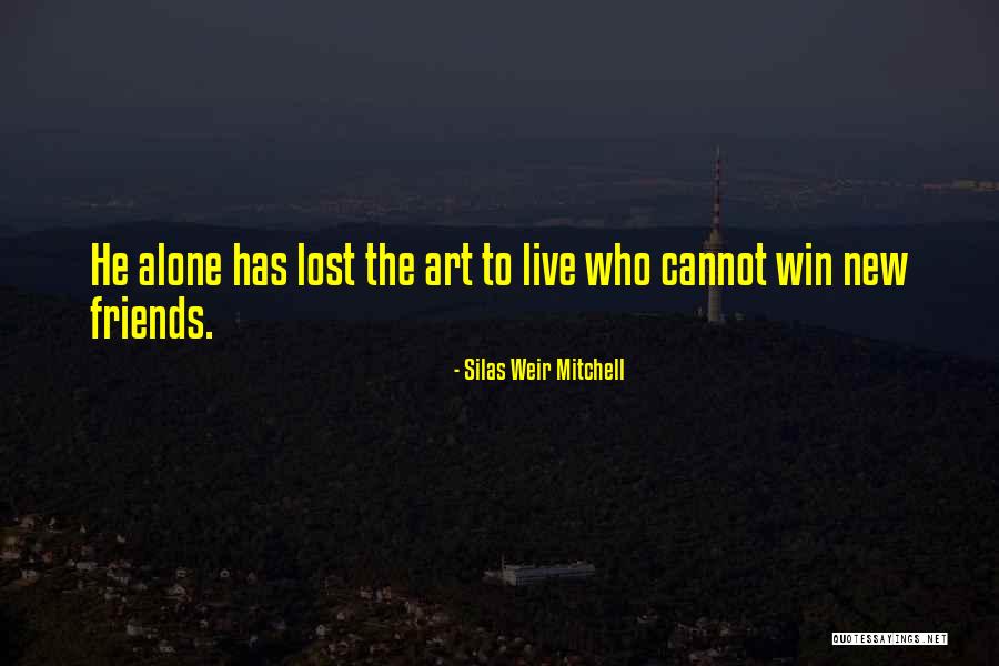 To New Friends Quotes By Silas Weir Mitchell To New Friends Quotes By Silas Weir Mitchell