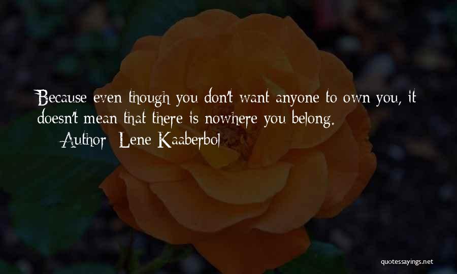 To Nowhere Quotes By Lene Kaaberbol