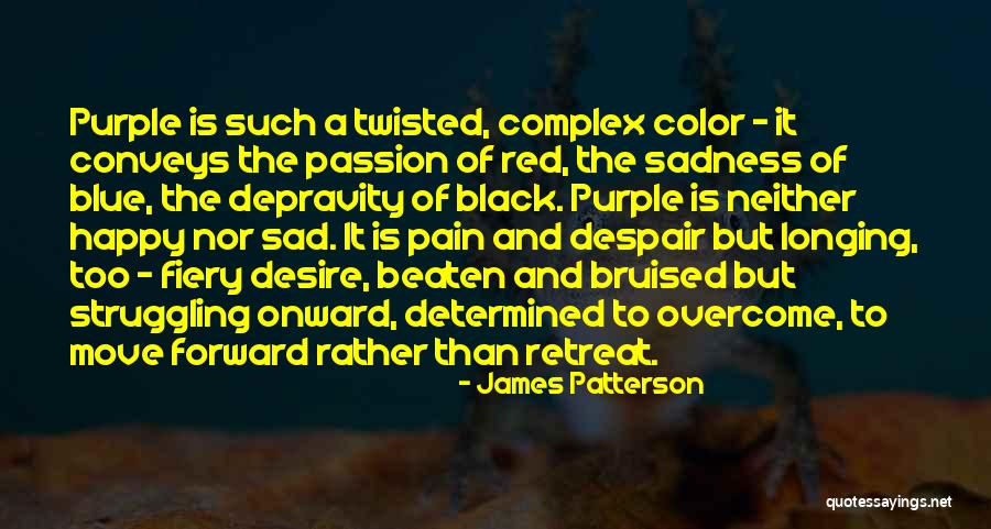 To Overcome Pain Quotes By James Patterson