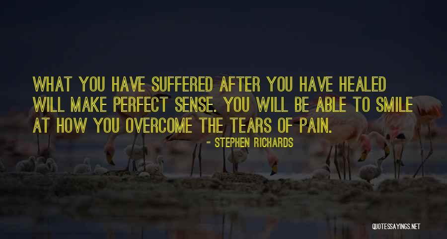 To Overcome Pain Quotes By Stephen Richards