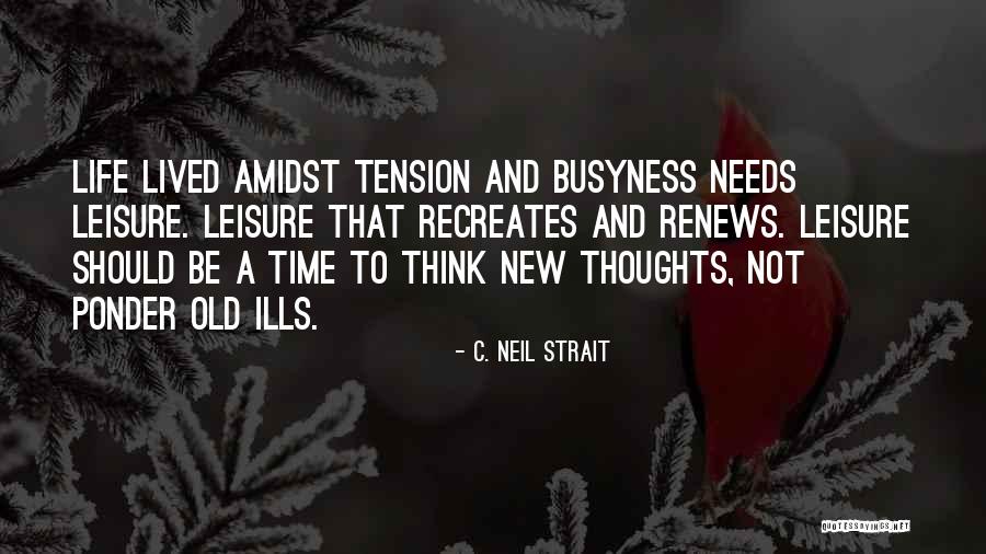 To Ponder Quotes By C. Neil Strait To Ponder Quotes By C. Neil Strait