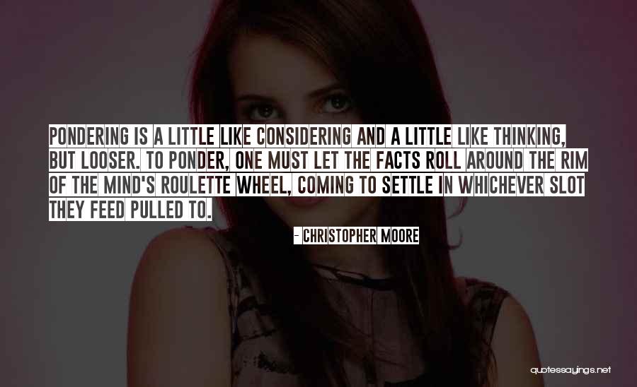 To Ponder Quotes By Christopher Moore To Ponder Quotes By Christopher Moore
