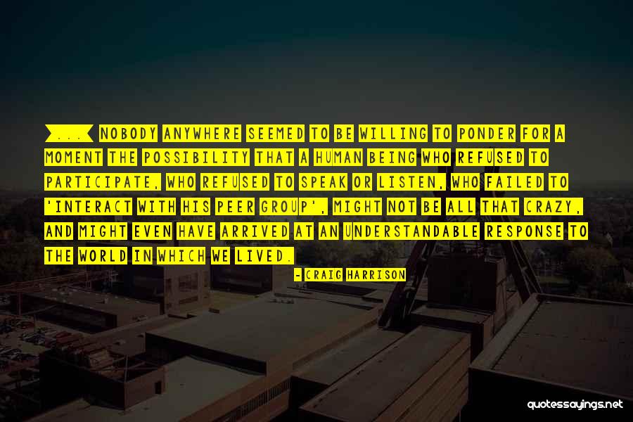 To Ponder Quotes By Craig Harrison To Ponder Quotes By Craig Harrison