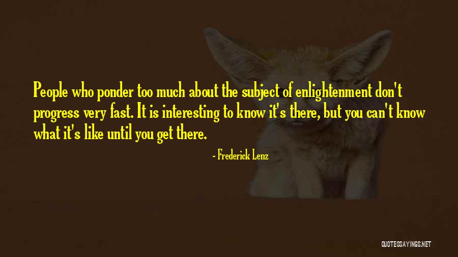 To Ponder Quotes By Frederick Lenz To Ponder Quotes By Frederick Lenz