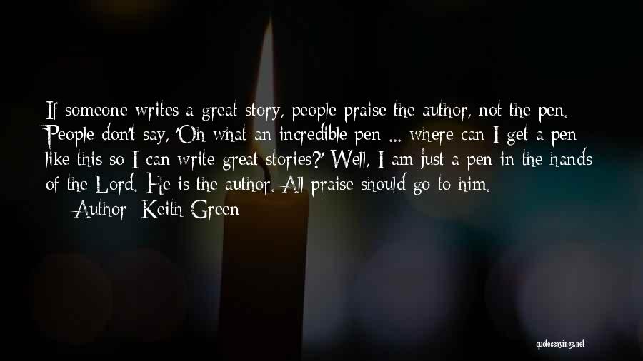 To Praise Someone Quotes By Keith Green