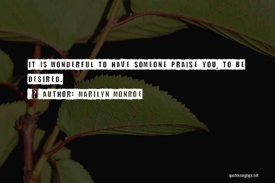To Praise Someone Quotes By Marilyn Monroe