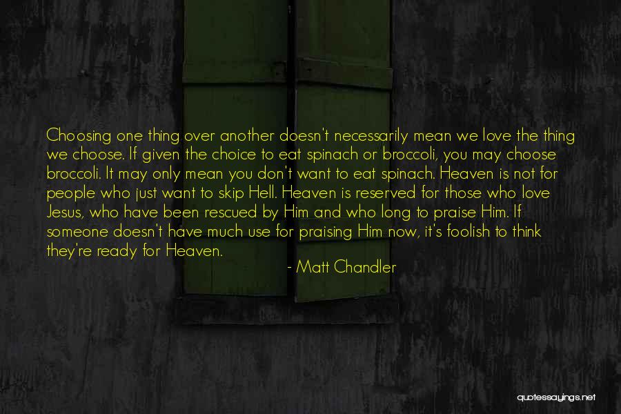 To Praise Someone Quotes By Matt Chandler