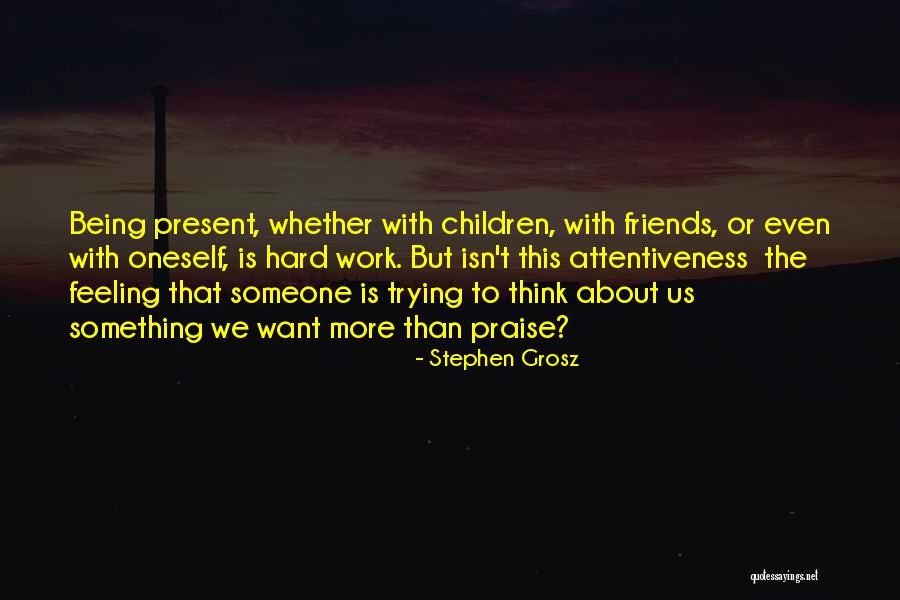 To Praise Someone Quotes By Stephen Grosz