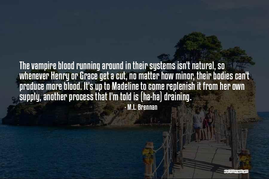 To Produce Quotes By M.L. Brennan To Produce Quotes By M.L. Brennan