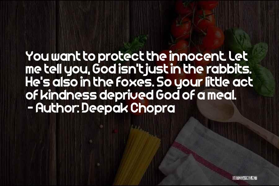 To Protect The Innocent Quotes By Deepak Chopra