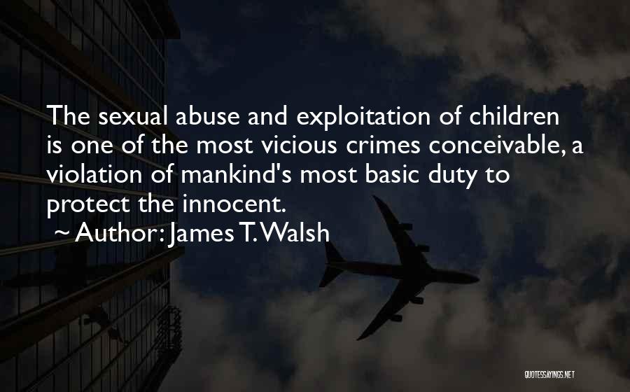 To Protect The Innocent Quotes By James T. Walsh