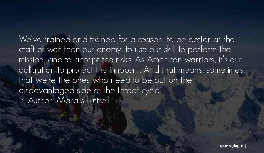 To Protect The Innocent Quotes By Marcus Luttrell