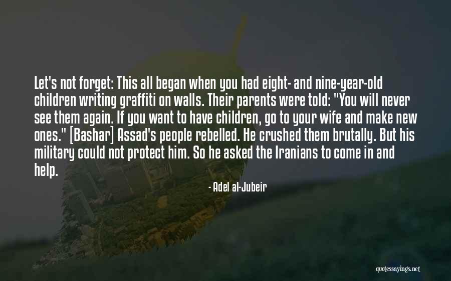 To Protect You Quotes By Adel Al-Jubeir