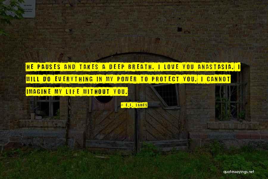 To Protect You Quotes By E.L. James To Protect You Quotes By E.L. James