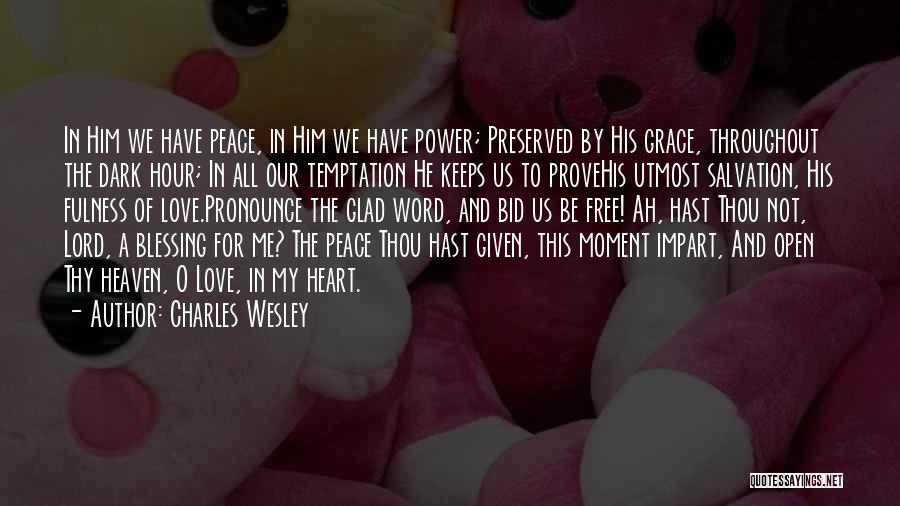 To Prove My Love Quotes By Charles Wesley To Prove My Love Quotes By Charles Wesley