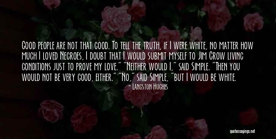 To Prove My Love Quotes By Langston Hughes