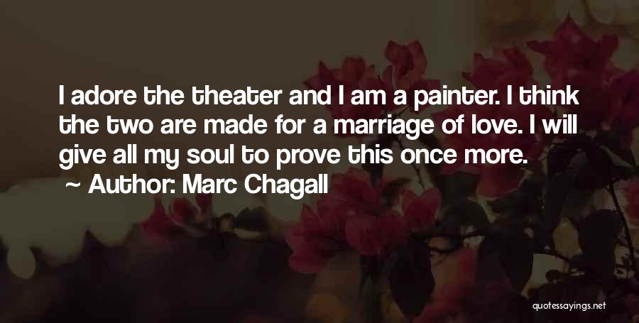 To Prove My Love Quotes By Marc Chagall