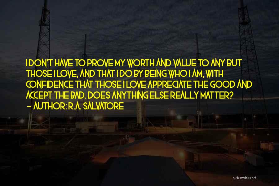 To Prove My Love Quotes By R.A. Salvatore