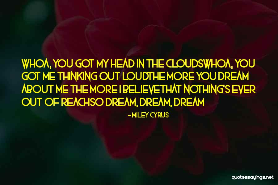 To Reach The Clouds Quotes By Miley Cyrus To Reach The Clouds Quotes By Miley Cyrus