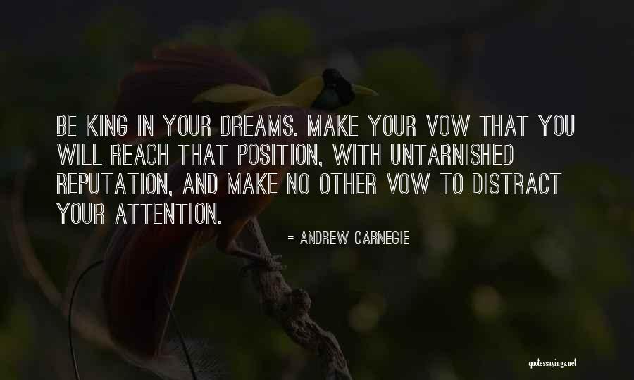 To Reach Your Dreams Quotes By Andrew Carnegie To Reach Your Dreams Quotes By Andrew Carnegie