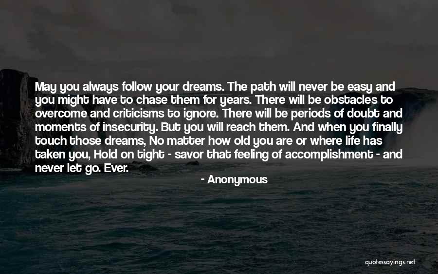 To Reach Your Dreams Quotes By Anonymous To Reach Your Dreams Quotes By Anonymous