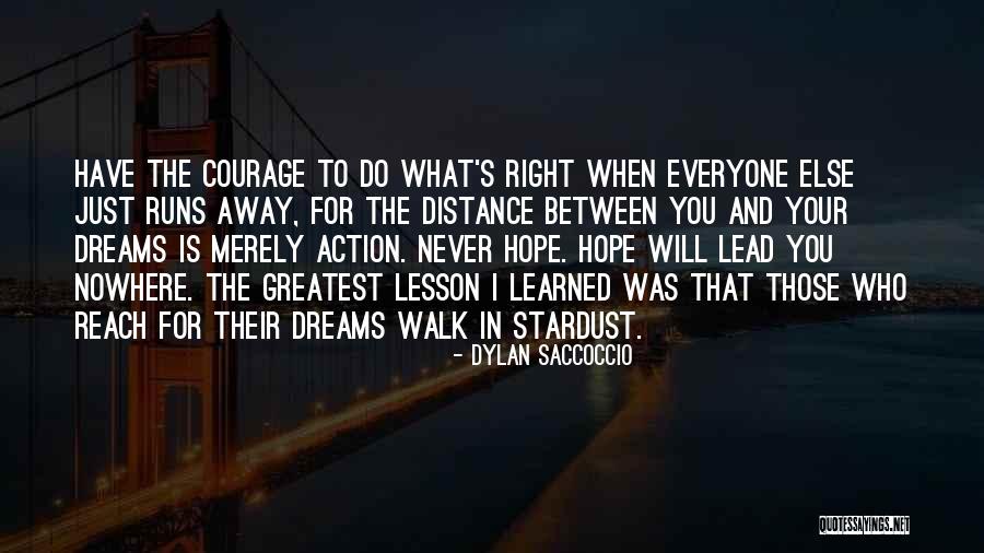 To Reach Your Dreams Quotes By Dylan Saccoccio To Reach Your Dreams Quotes By Dylan Saccoccio
