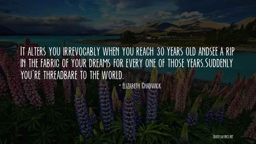 To Reach Your Dreams Quotes By Elizabeth Chadwick To Reach Your Dreams Quotes By Elizabeth Chadwick