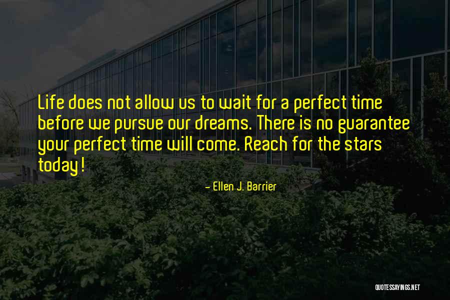 To Reach Your Dreams Quotes By Ellen J. Barrier To Reach Your Dreams Quotes By Ellen J. Barrier