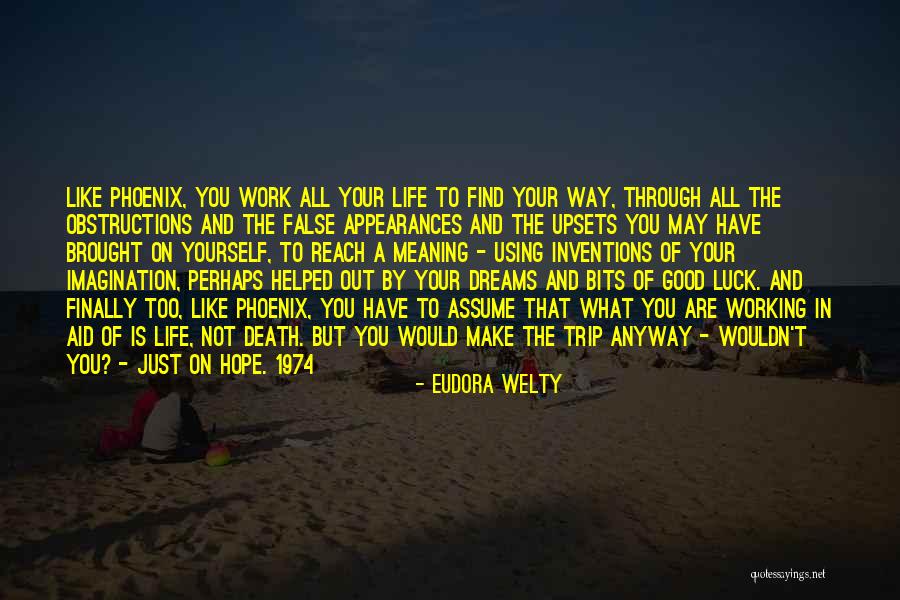 To Reach Your Dreams Quotes By Eudora Welty To Reach Your Dreams Quotes By Eudora Welty
