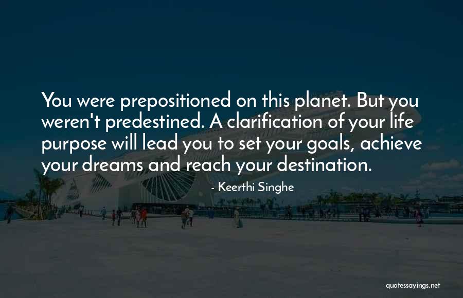 To Reach Your Dreams Quotes By Keerthi Singhe To Reach Your Dreams Quotes By Keerthi Singhe