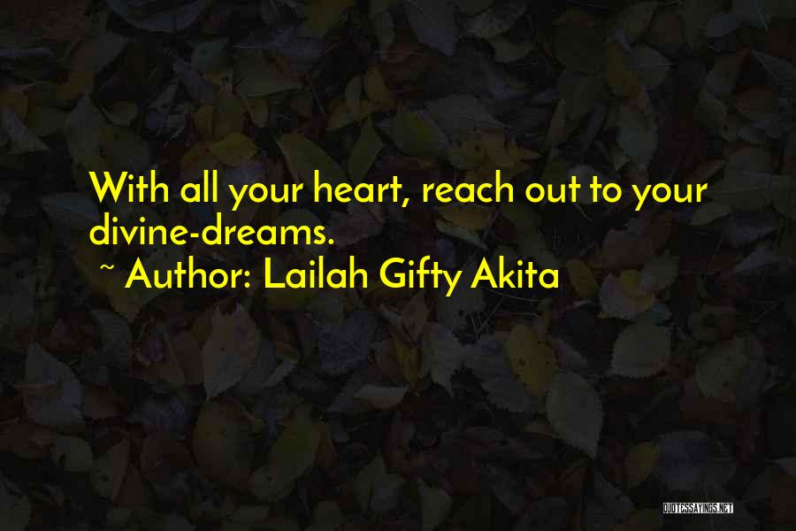 To Reach Your Dreams Quotes By Lailah Gifty Akita