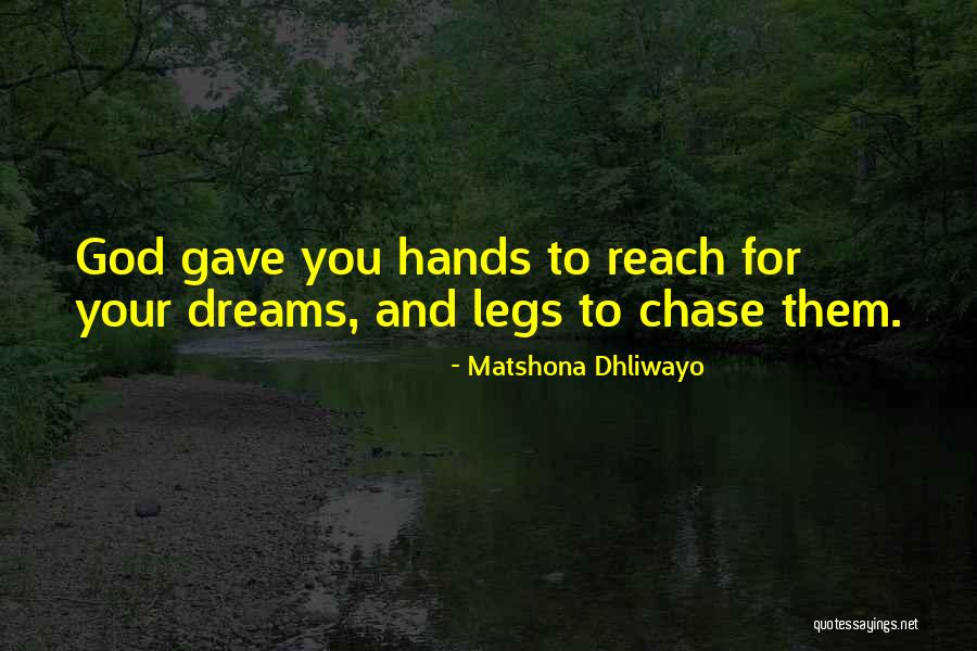 To Reach Your Dreams Quotes By Matshona Dhliwayo