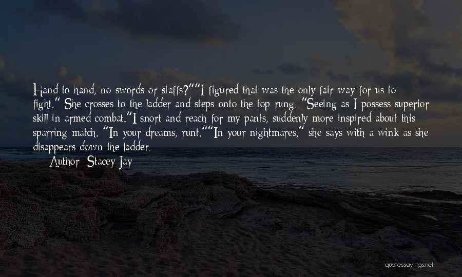 To Reach Your Dreams Quotes By Stacey Jay