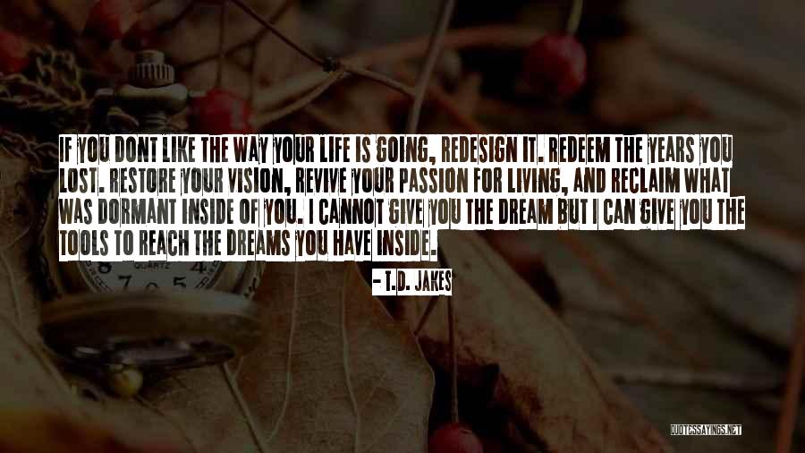To Reach Your Dreams Quotes By T.D. Jakes To Reach Your Dreams Quotes By T.D. Jakes