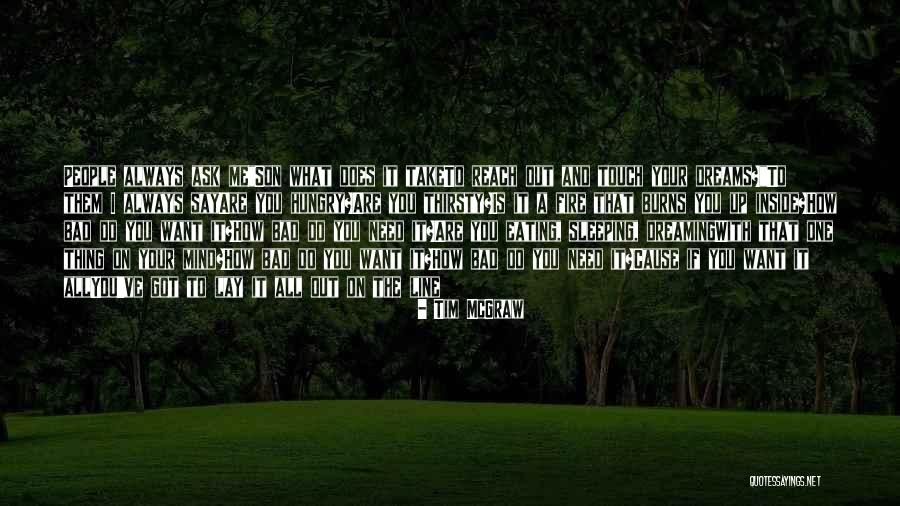 To Reach Your Dreams Quotes By Tim McGraw To Reach Your Dreams Quotes By Tim McGraw
