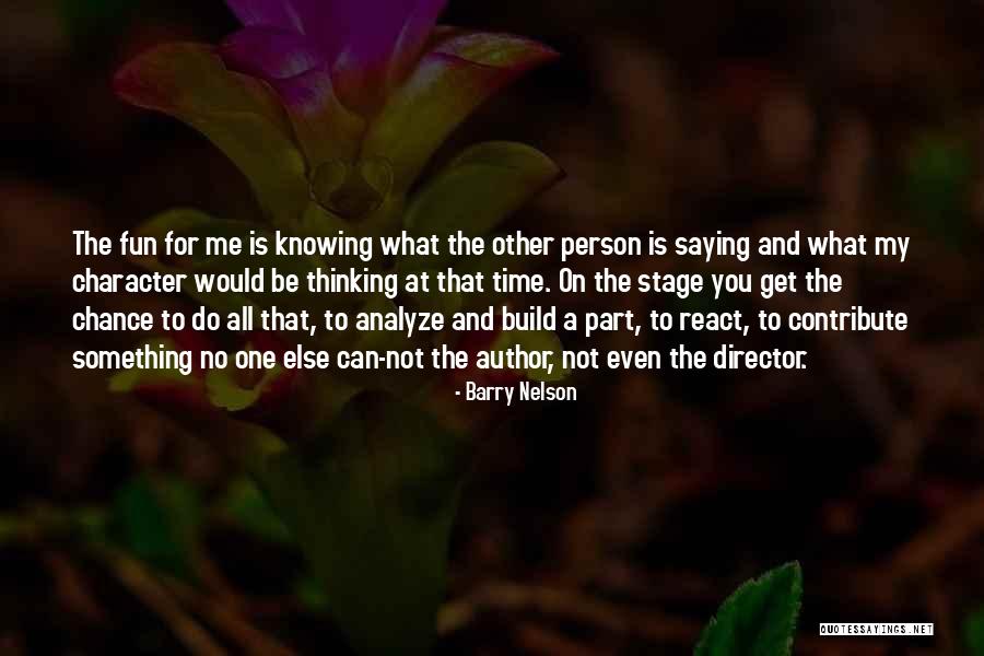 To React To Something Quotes By Barry Nelson To React To Something Quotes By Barry Nelson