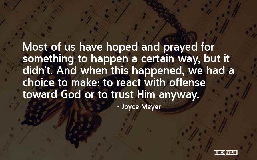 To React To Something Quotes By Joyce Meyer To React To Something Quotes By Joyce Meyer
