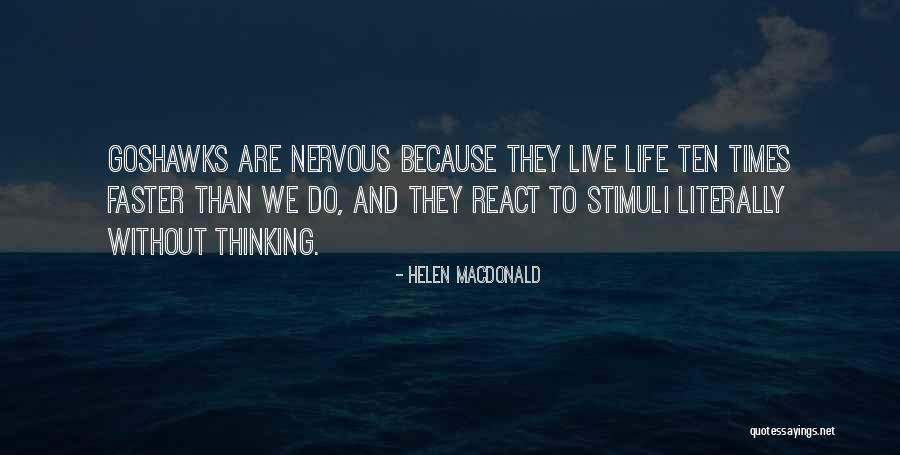 To React Without Thinking Quotes By Helen Macdonald To React Without Thinking Quotes By Helen Macdonald