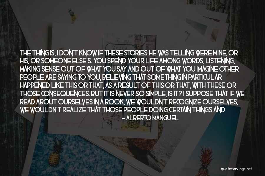 To Recognize Someone Quotes By Alberto Manguel To Recognize Someone Quotes By Alberto Manguel