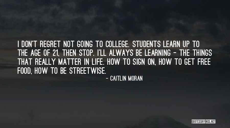 To Regret Quotes By Caitlin Moran To Regret Quotes By Caitlin Moran