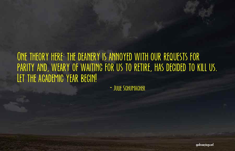 To Retire Quotes By Julie Schumacher To Retire Quotes By Julie Schumacher