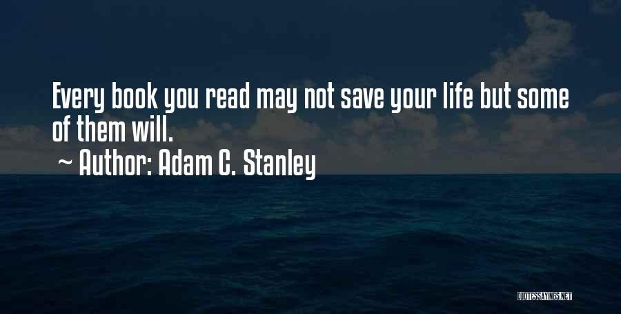 To Save A Life Book Quotes By Adam C. Stanley