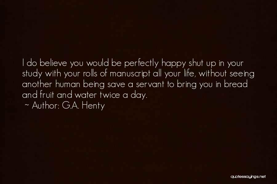 To Save A Life Book Quotes By G.A. Henty