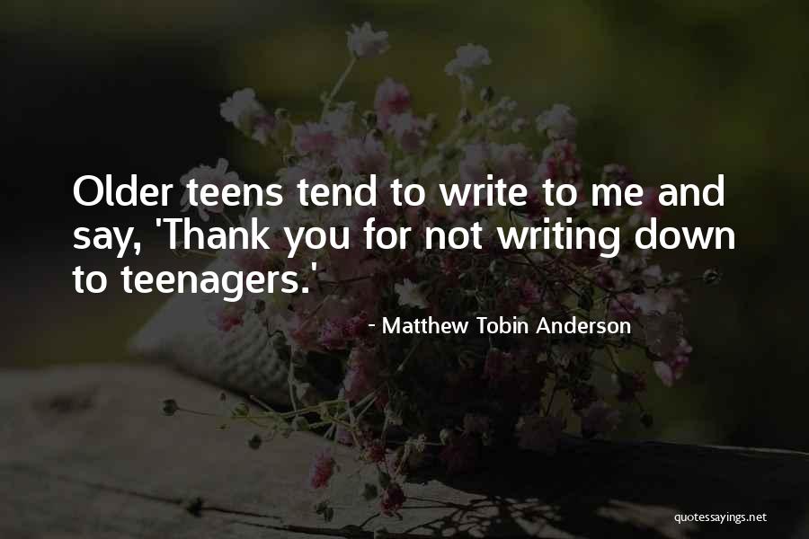 To Say Thank You Quotes By Matthew Tobin Anderson To Say Thank You Quotes By Matthew Tobin Anderson