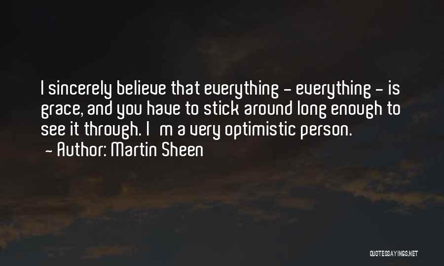 To See Is To Believe Quotes By Martin Sheen