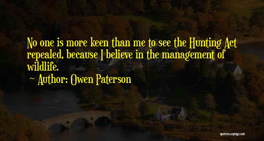 To See Is To Believe Quotes By Owen Paterson