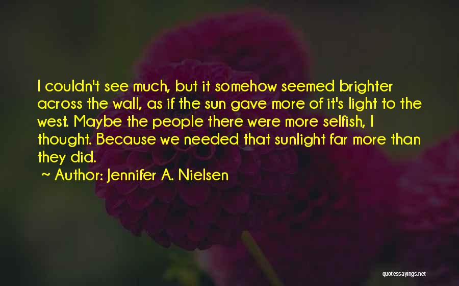 To See Light Quotes By Jennifer A. Nielsen